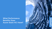 What Performance Benefits Does Azure Stack HCI Have? 